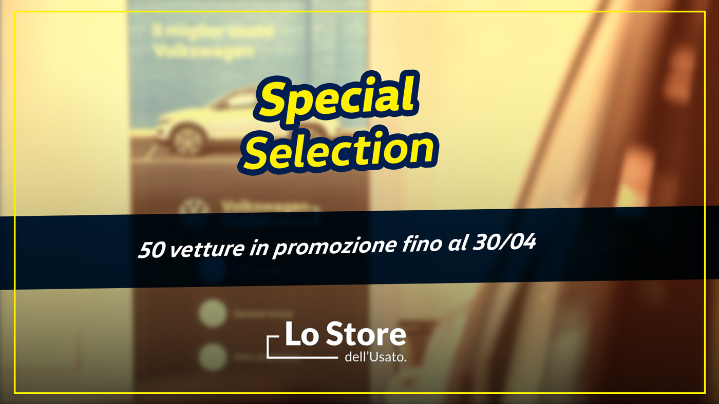 Special Selection: 50 vetture in promozione fino al 30/04